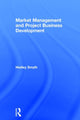 Book cover of: Market Management and Project Business Development. By: Hedley Smyth