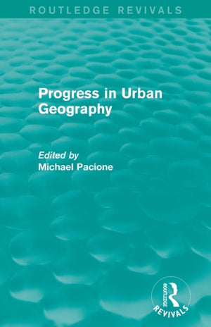 Progress in Urban Geography (Routledge Revivals)