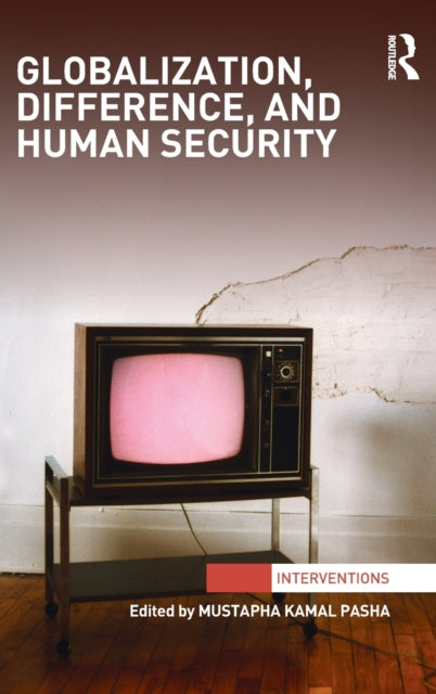 Book cover of: Globalization, Difference, and Human Security. By: Mustapha Kamal Pasha