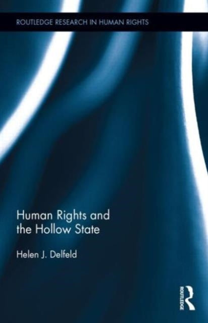 Book cover of: Human Rights and the Hollow State. By: Helen J. Delfeld