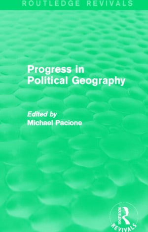 Progress in Political Geography (Routledge Revivals)