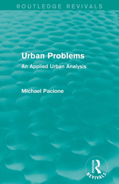 Book cover of: Urban Problems (Routledge Revivals). By: Michael Pacione