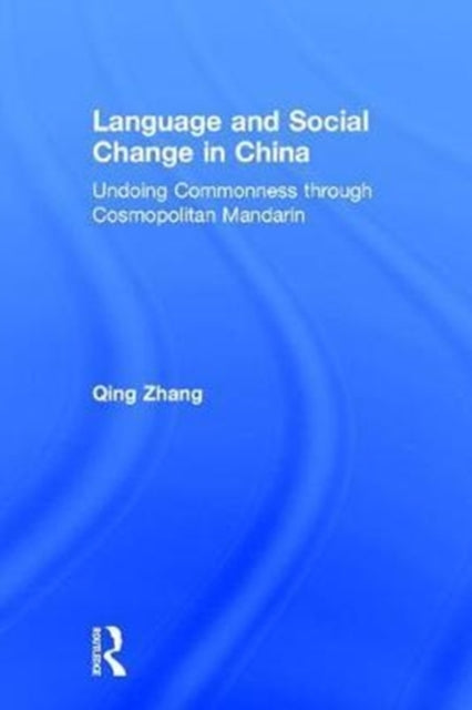 Book cover of: Language and Social Change in China. By: Qing Zhang
