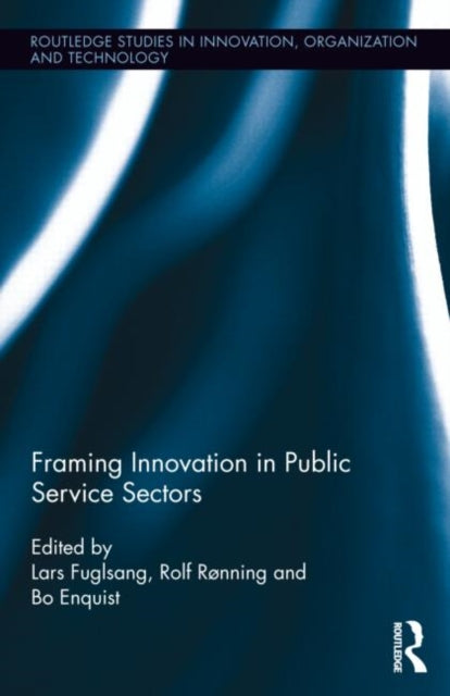 Book cover of: Framing Innovation in Public Service Sectors