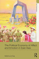 Book cover of: Political Economy of Affect and Emotion in East Asia