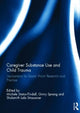 Book cover of: Caregiver Substance Use and Child Trauma. By: Michele Staton-Tindall
