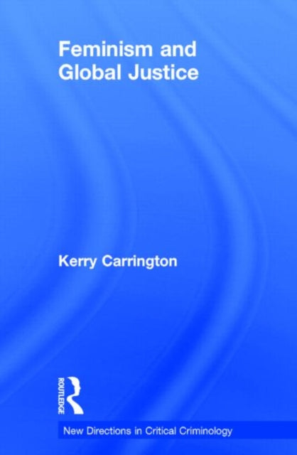 Book cover of: Feminism and Global Justice. By: Kerry Carrington
