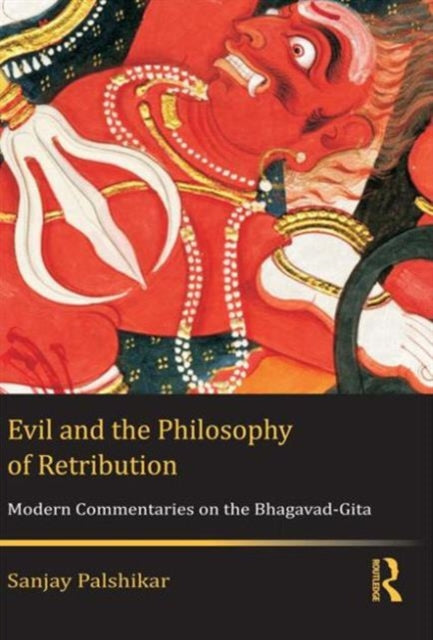 Book cover of: Evil and the Philosophy of Retribution. By: Sanjay Palshikar