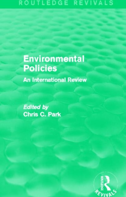 Book cover of: Environmental Policies (Routledge Revivals). By: Chris C. Park