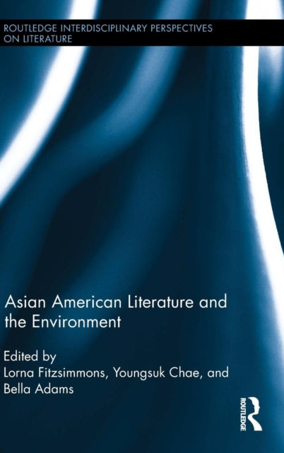 Book cover of: Asian American Literature and the Environment. By: Lorna Fitzsimmons