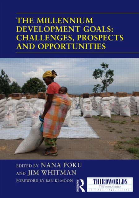 Book cover of: Millennium Development Goals: Challenges, Prospects and Opportunities. By: Nana Poku