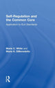 Book cover of: Self-Regulation and the Common Core. By: Marie C. White