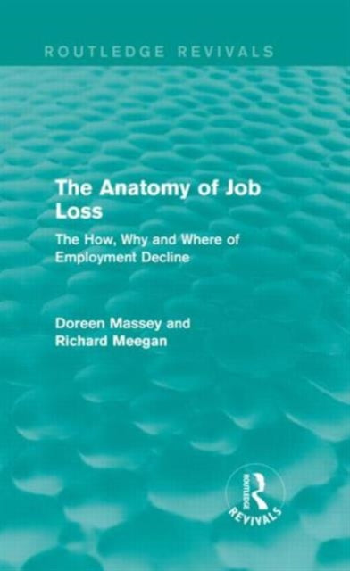 Book cover of: Anatomy of Job Loss (Routledge Revivals). By: Doreen Massey