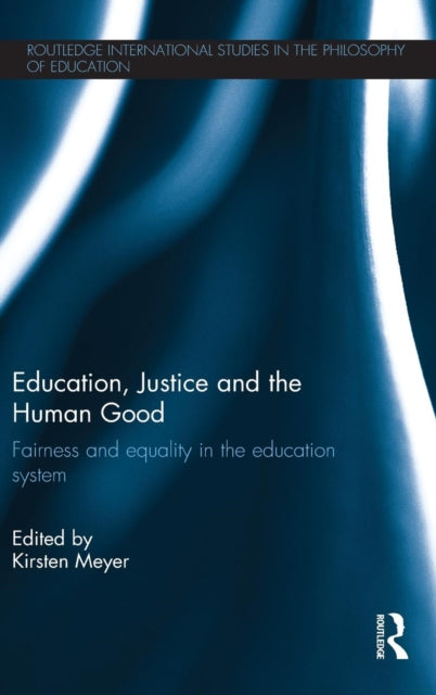 Book cover of: Education, Justice and the Human Good. By: Kirsten Meyer