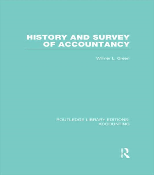 Book cover of: History and Survey of Accountancy (RLE Accounting). By: Wilmer L. Green
