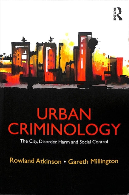 Book cover of: Urban Criminology. By: Rowland Atkinson