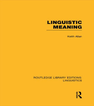 Linguistic Meaning (RLE Linguistics A: General Linguistics)
