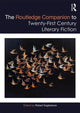 Book cover of: Routledge Companion to Twenty-First Century Literary Fiction. By: Robert Eaglestone