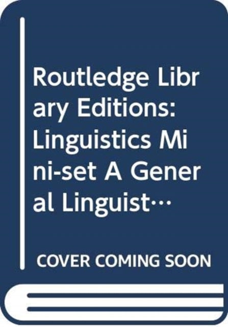 Book cover of: Routledge Library Editions: Linguistics Mini-set A General Linguistics