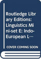 Book cover of: Routledge Library Editions: Linguistics Mini-set E: Indo-European Linguistics