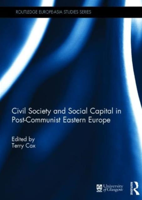 Book cover of: Civil Society and Social Capital in Post-Communist Eastern Europe