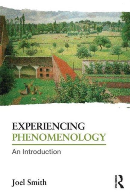 Book cover of: Experiencing Phenomenology. By: Joel Smith