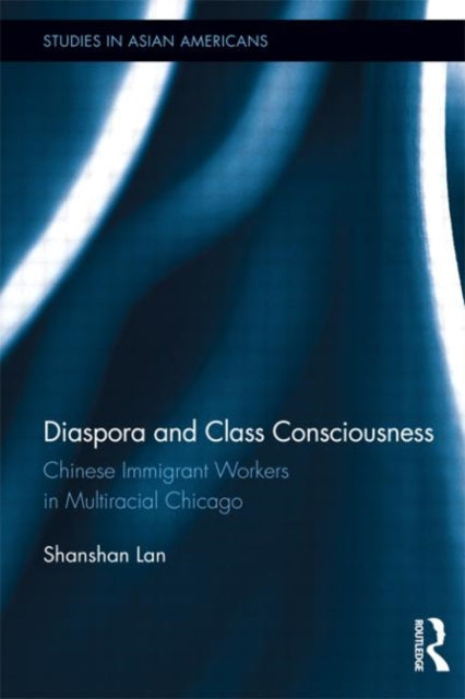 Book cover of: Diaspora and Class Consciousness. By: Shanshan Lan