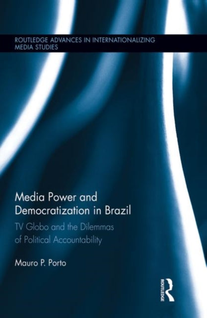Book cover of: Media Power and Democratization in Brazil. By: Mauro Porto