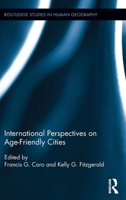 Book cover of: International Perspectives on Age-Friendly Cities. By: Francis G. Caro