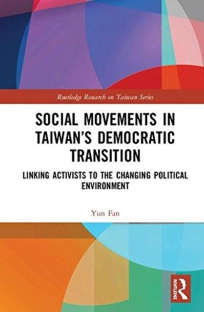 Book cover of: Social Movements in Taiwan’s Democratic Transition. By: Yun Fan