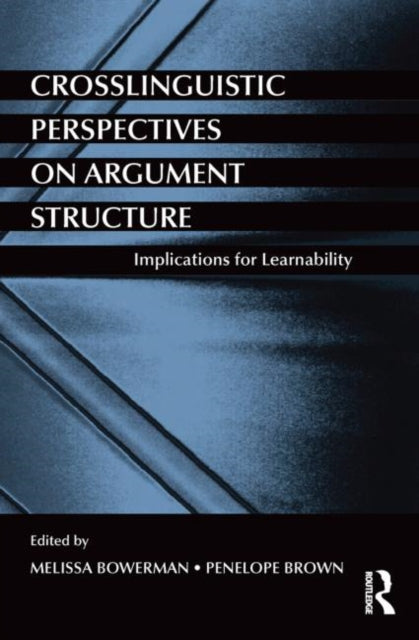 Book cover of: Crosslinguistic Perspectives on Argument Structure. By: Melissa Bowerman