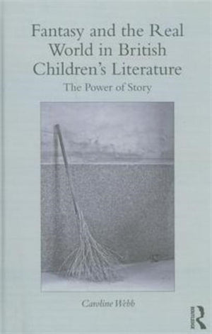 Fantasy and the Real World in British Children’s Literature