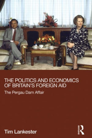 The Politics and Economics of Britain's Foreign Aid
