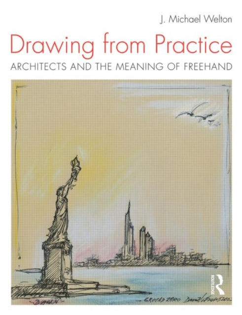 Book cover of: Drawing from Practice. By: J. Michael Welton