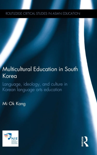 Book cover of: Multicultural Education in South Korea. By: Mi-ok Kang