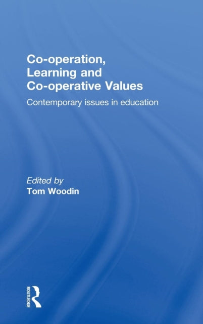 Book cover of: Co-operation, Learning and Co-operative Values. By: Tom Woodin