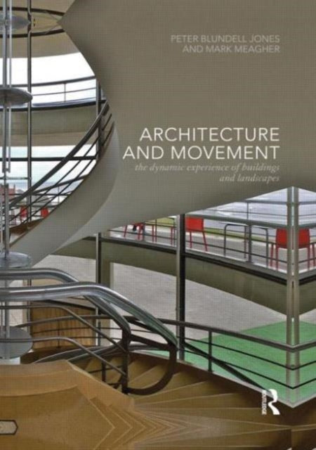 Book cover of: Architecture and Movement. By: Peter Blundell Jones