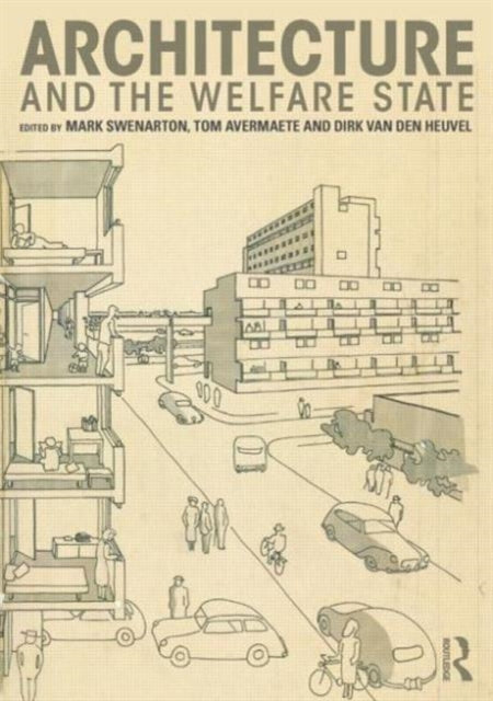 Book cover of: Architecture and the Welfare State. By: Mark Swenarton