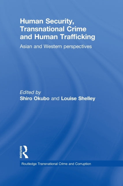 Book cover of: Human Security, Transnational Crime and Human Trafficking. By: Shiro Okubo