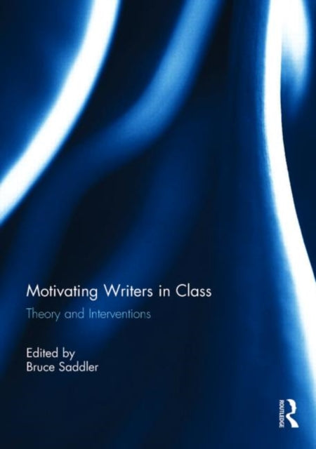 Book cover of: Motivating Writers in Class. By: Bruce Saddler