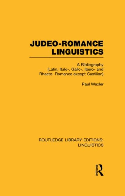 Book cover of: Judeo-Romance Linguistics (RLE Linguistics E: Indo-European Linguistics). By: Paul Wexler