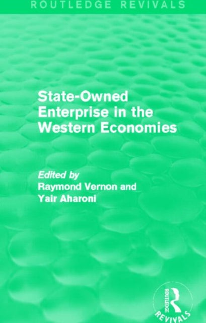 Book cover of: State-Owned Enterprise in the Western Economies (Routledge Revivals). By: Raymond Vernon
