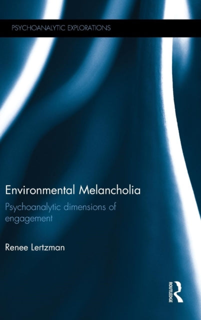Book cover of: Environmental Melancholia. By: Renee Lertzman