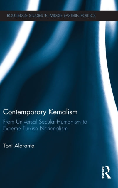 Book cover of: Contemporary Kemalism. By: Toni Alaranta
