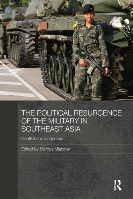 Book cover of: Political Resurgence of the Military in Southeast Asia. By: Marcus Mietzner