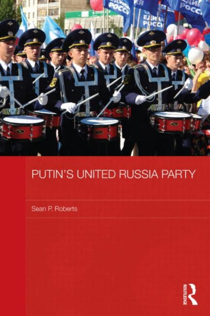 Book cover of: Putin's United Russia Party. By: S. P. Roberts