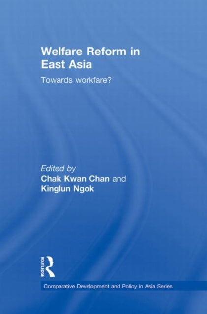 Book cover of: Welfare Reform in East Asia. By: Chak Kwan Chan