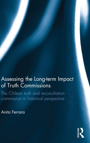 Assessing the Long-Term Impact of Truth Commissions