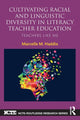 Book cover of: Cultivating Racial and Linguistic Diversity in Literacy Teacher Education. By: Marcelle M. Haddix