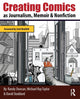 Book cover of: Creating Comics as Journalism, Memoir and Nonfiction. By: Randy Duncan